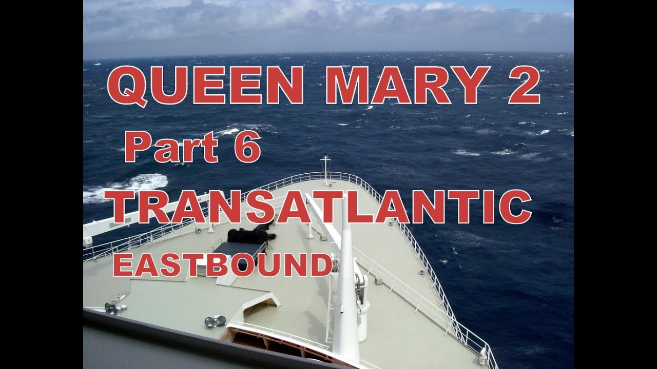 Cunard queen mary 2 cruise 2007 part 6 round trip transatlantic