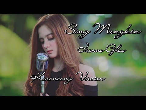 Irenne Ghea - Sing Mungkin (OFFICIAL MUSIC VIDEO)