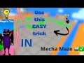 The easy trick in Mecha Maze