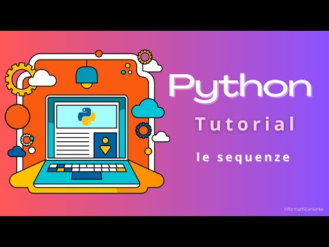 Le SEQUENZE - Python Tutorial 17