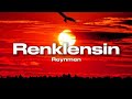 Reynmen - Renklensin (sözleri - lyrics)