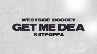 Westside Boogey – Get Me DEA (feat. K4TPOPPA) [Official Audio]