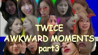 Twice vs. Awkward Moments Part 3