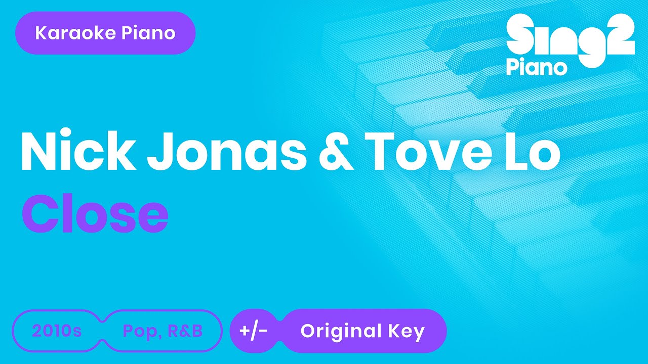 Nick Jonas, Tove Lo - Close (Piano Karaoke)