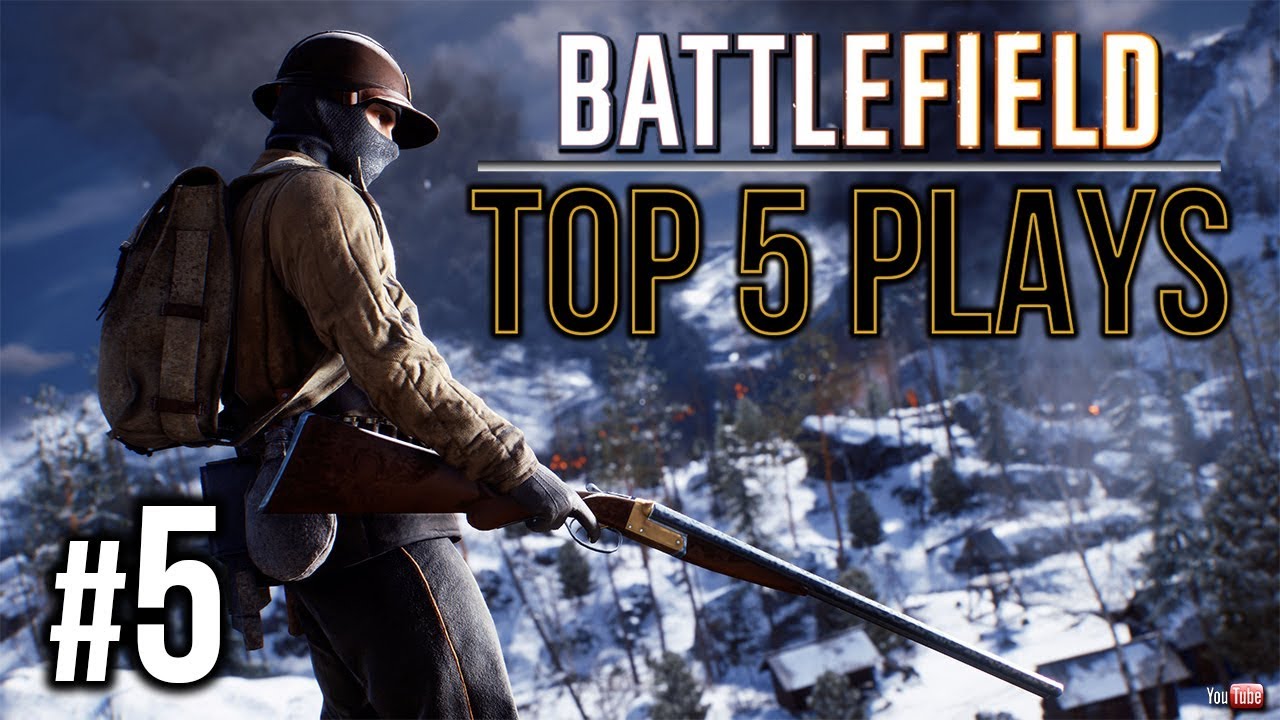 Battlefield Top 5 Plays #5 | BATTLEFIELD 1
