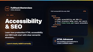 HTML Accessibility & SEO - HTML Advanced Foundation | FullStack Masterclass HTML Course