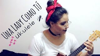 Video thumbnail of "Una Lady Como Tú - MTZ Manuel Turizo / Joss Ortega (Cover ukulele)"