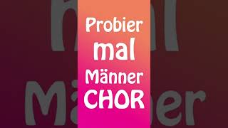 Probier mal Männerchor #shorts #music #choir