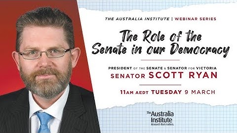 The Role of the Senate in Our Democracy | President of the Senate, Senator Scott Ryan