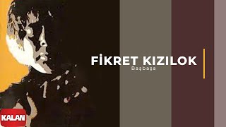 Video thumbnail of "Fikret Kızılok - Başbaşa I Yadigar © 1995 Kalan Müzik"