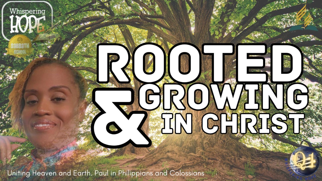 Rooted and Growing in Christ | Daily Sabbath School Lesson Study | Quarter 1 2026