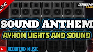 SOUND ANTHEM OF AYHON LIGHTS AND SOUND | DJ ALQUIN REMIX