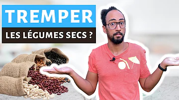 Pourquoi faire tremper les haricots secs ?