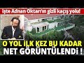 İşte Adnan Oktar'ın Villasından Kaçarken Kullandığı Patika Yol