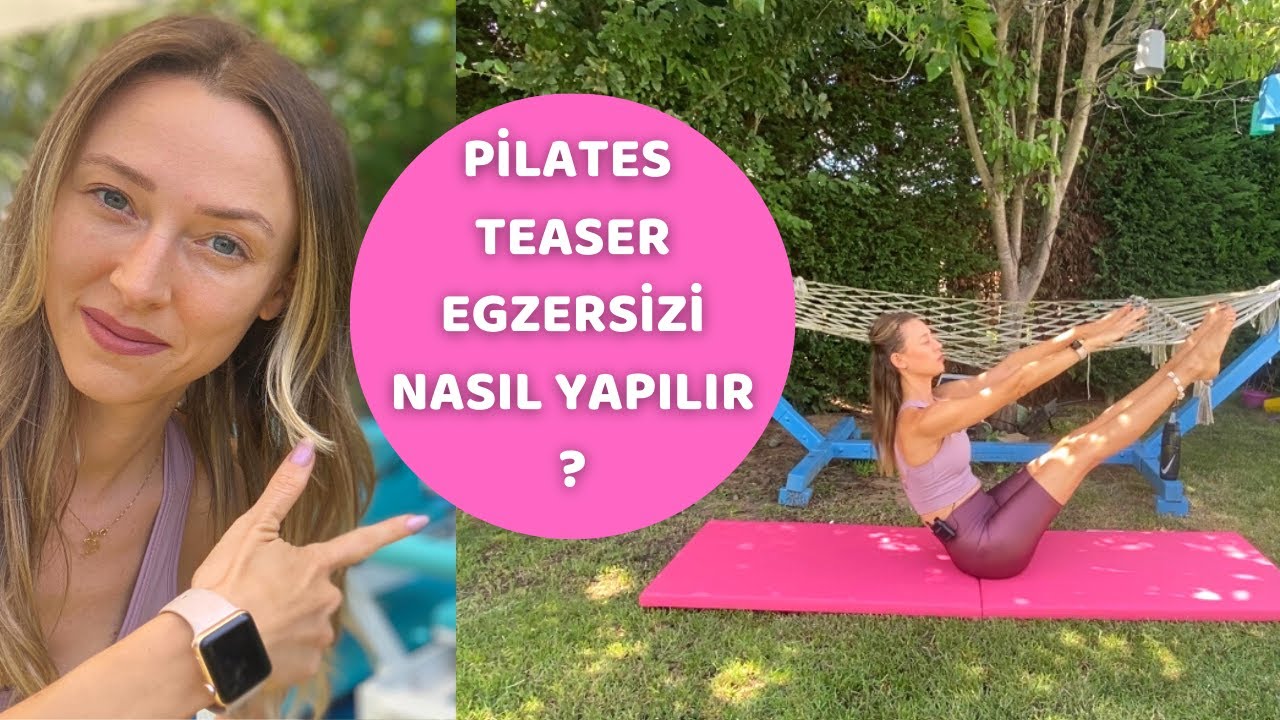 TEASER NASIL YAPILIR? PİLATES MAT EGZERSİZLERİ UYGULAMA İPUÇLARI