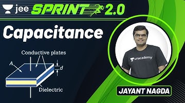 JEE: Capacitance | JEE Live Sprint 2.0 | Unacademy JEE | JEE Physics | Jayant Nagda
