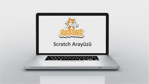 Scratch ile Kodlama 4. Ders - Scratch Arayüzünü Tanıyalım