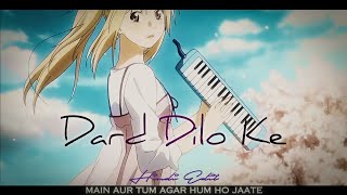 Your Lie In April Edit Dard Dilo Ke Edit Hindi Amv