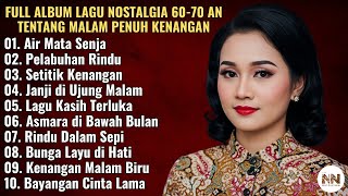 🎶 LAGU NOSTALGIA LAWAS PALING MENYENTUH 💔🌙 TEMBANG KENANGAN CINTA TAK TERLUPAKAN