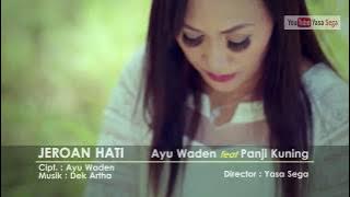 JEROAN HATI full version - AYU WADEN feat PANJI KUNING