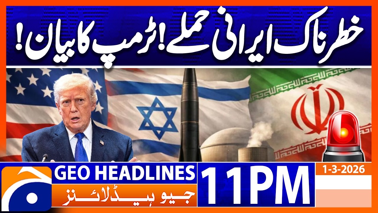 Iran's Latest Attack - Trump Big Statement | Geo News 11PM Headlines 1 March 2026