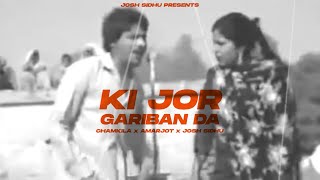 Video thumbnail of "KI JOR GARIBAN DA - CHAMKILA X AMARJOT X JOSH SIDHU"