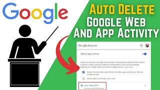 How to Automatically Delete Google Web and App Activity History