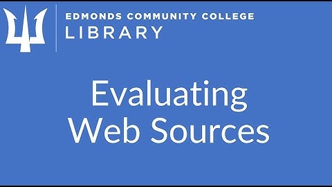 Evaluating Web Sources