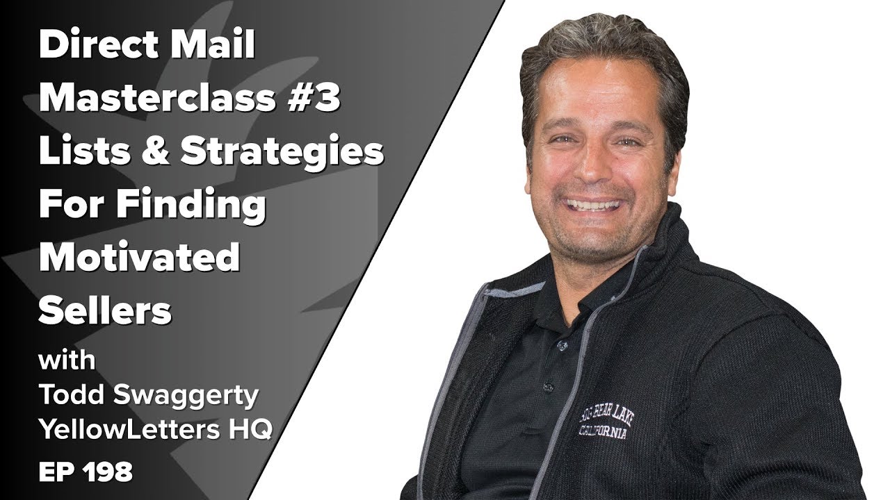 Direct Mail Masterclass #3 Lists & Strategies For Finding Motivated Sellers  w/ Todd Swaggerty