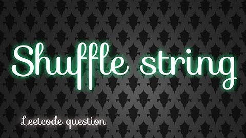 Shuffle String | #Leetcode question | Easy explanation by Aastha jain