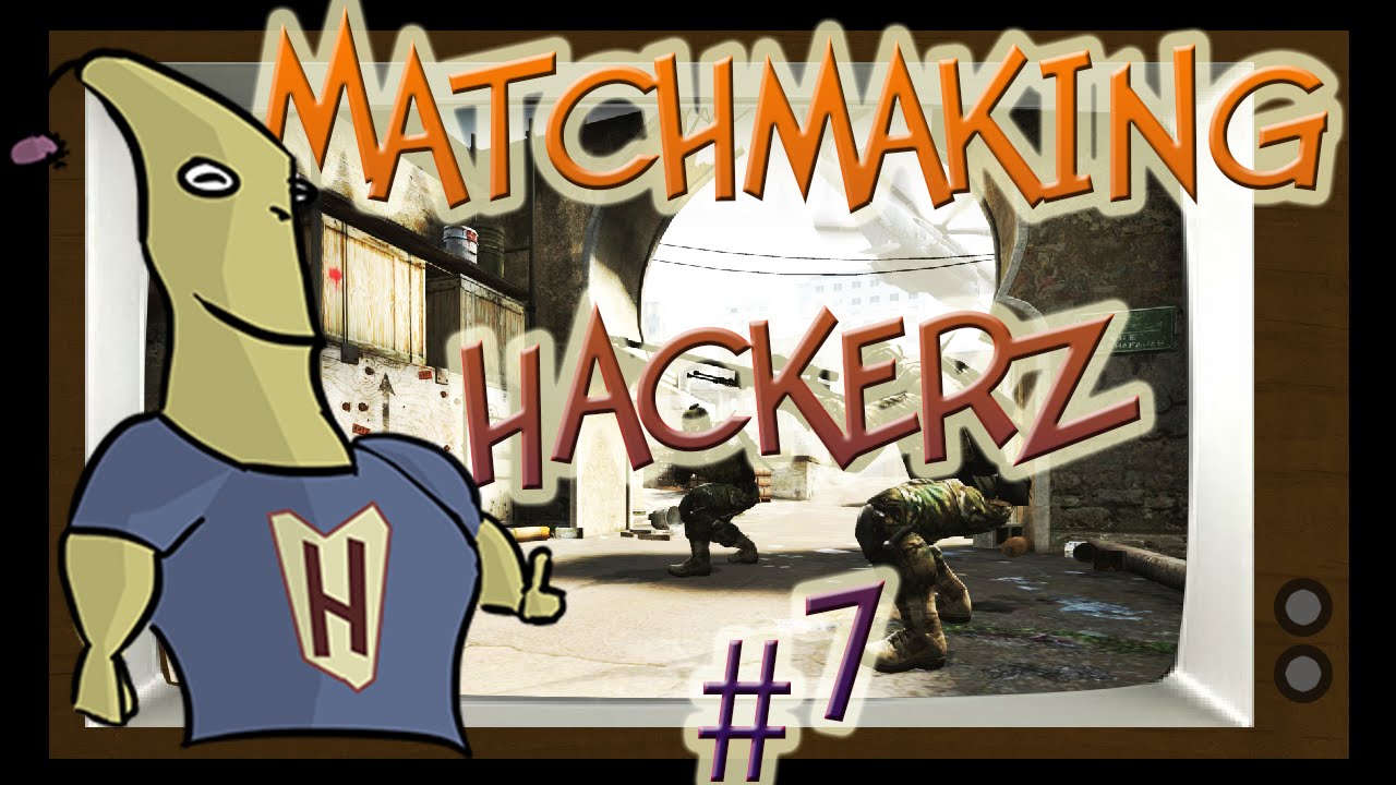 MatchMaking Hackerz #7