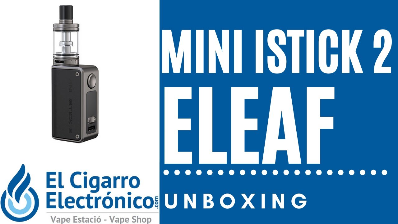 KIT MINI ISTICK 2 + GS AIR 4 TANK DE ELEAF | Unboxing