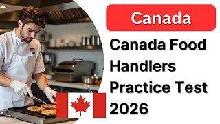 Canada Food Handlers Practice Test 2026 | 30 Questions Explained