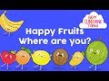 Kids songs |  Happy fruits where are you? | Kids learning fruits