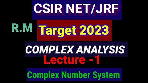 CSIR NET/JRF Complex analysis||Lecture-1 on complex number system|by R.M