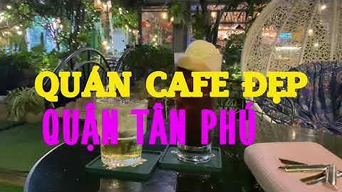 Top quán cafe đẹp mộc mạc ở tphcm năm 2024