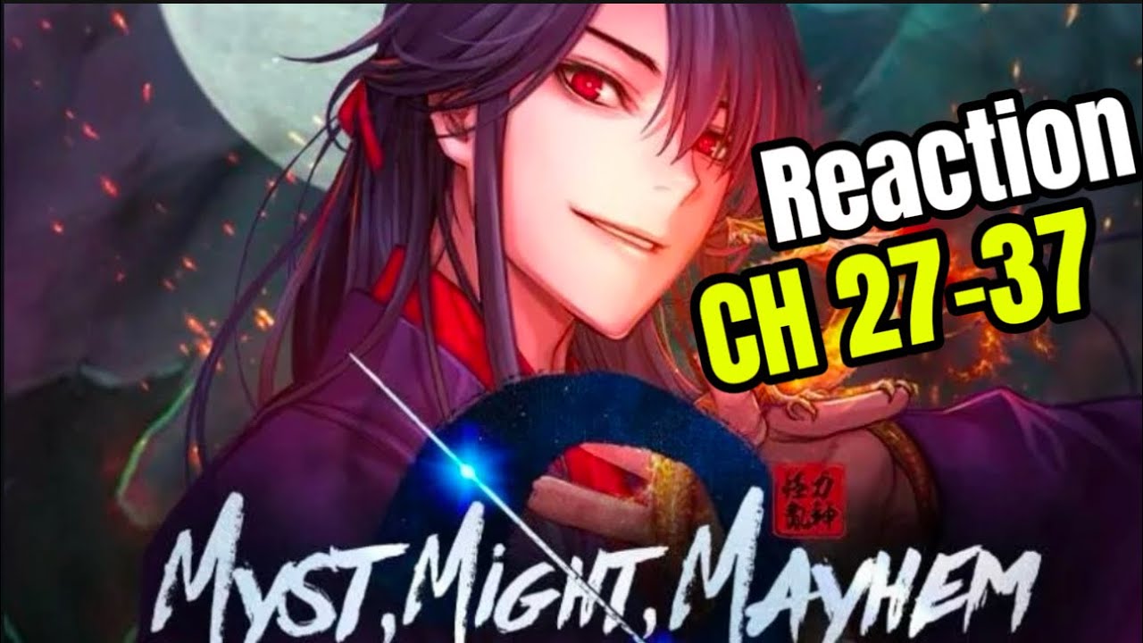 Myst, Might, Mayhem - Reaction: CH.27-37 | WHY DO I LOVE HER!? #