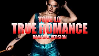 True Romance - Tove Lo (Instrumental Karaoke) [KARAOK&J]