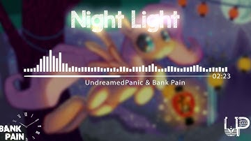 Night Light - UndreamedPanic & Bank Pain