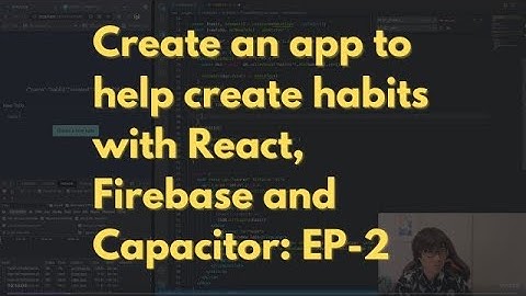 Creating an app to help create habits with React, Firebase, Chakra UI and Capacitor: Day 2
