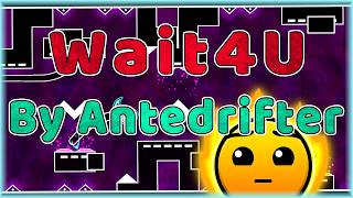 Wait4U (By Antedrifter) [All Coins] Daily Level #3,362 | Geometry Dash