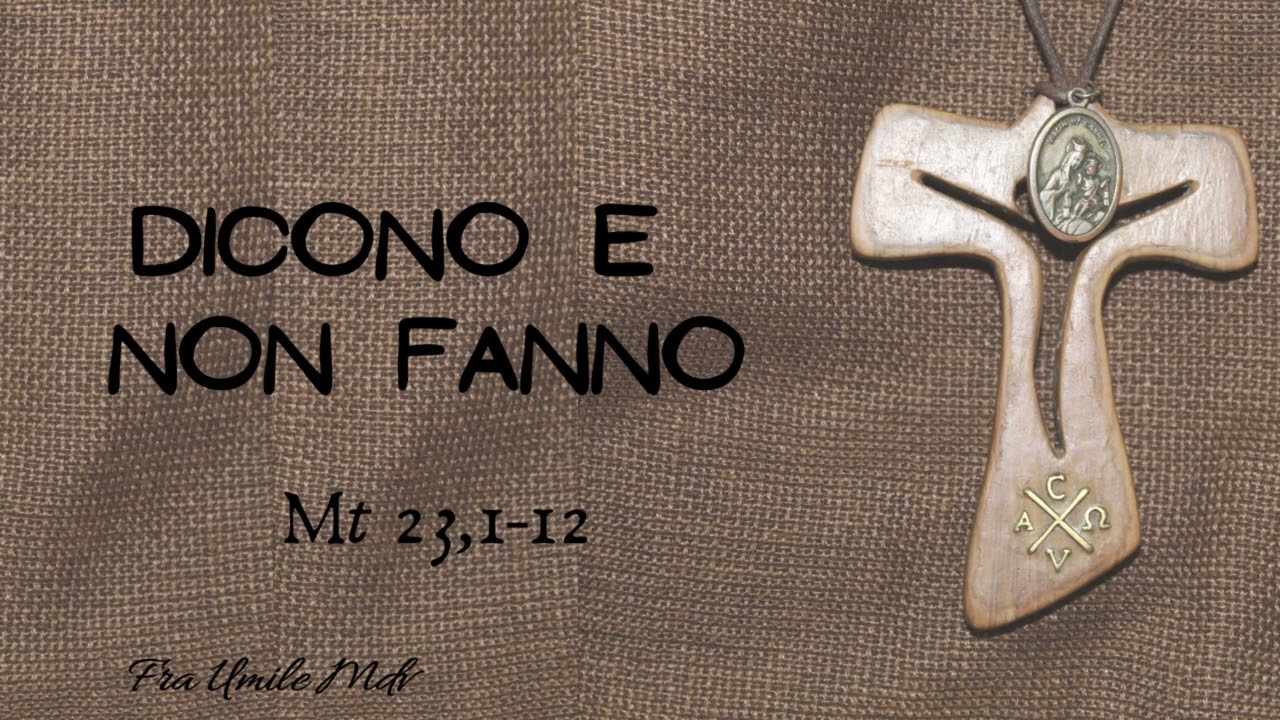 Tre pericoli del credente (Mt 23,1-12), di fra Umile mdv