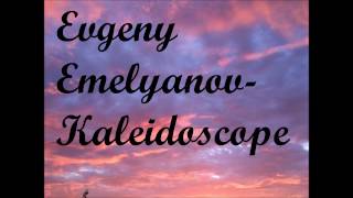 1 Hour: Evgeny Emelyanov - Kaleidoscope