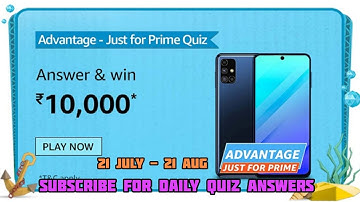 Amazon Just for prime Quiz Answers | Advantage- Just for Prime is eligible only for Prime customers?