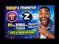 How to Swap Pi Network Token to Zora Token on Base Network & Transfer to Trust Wallet Safe & Cheap