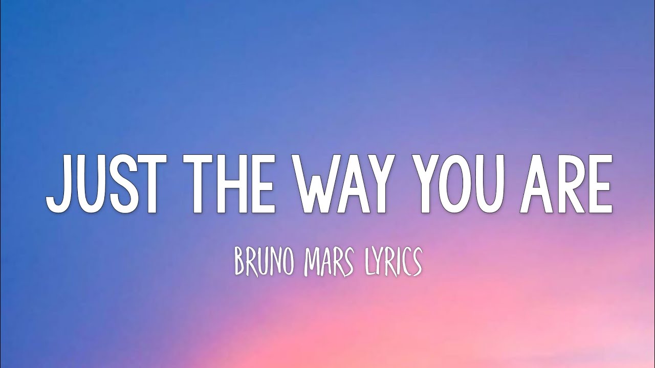 Bruno Mars - Just The Way You Are (Lyrics) - YouTube