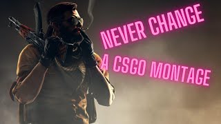 Never Change A CSGO Montage