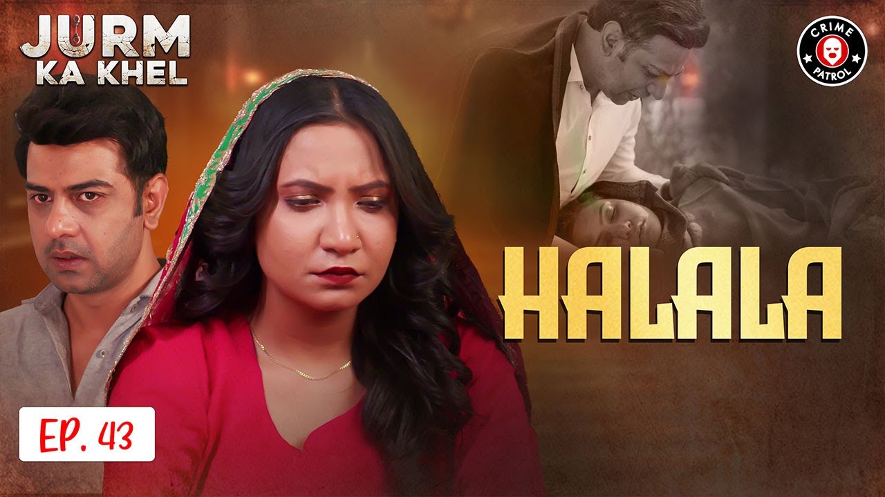 Halala | Latest Episode 43 | Jurm Ka Khel | Crime Patrol | BA1U