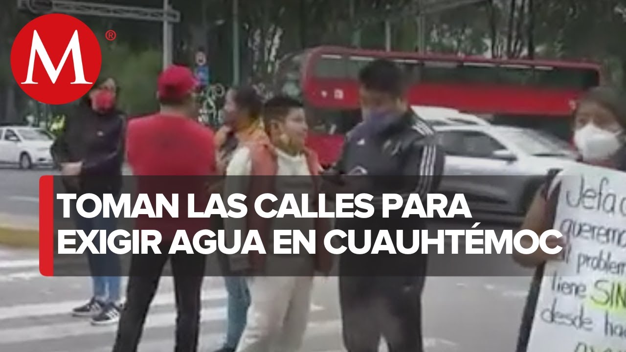 Protestan vecinos por falta de agua en la Cuauhtémoc, CdMx - YouTube