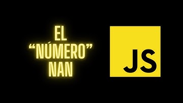El "Número" NaN | JS Oculto